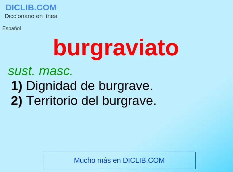 ¿Qué es burgraviato? - significado y definición