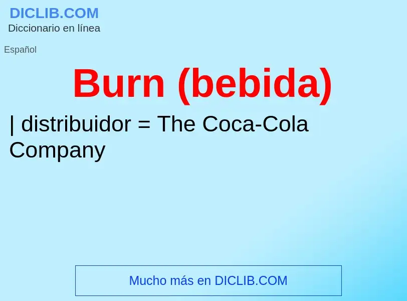 Wat is Burn (bebida) - definition