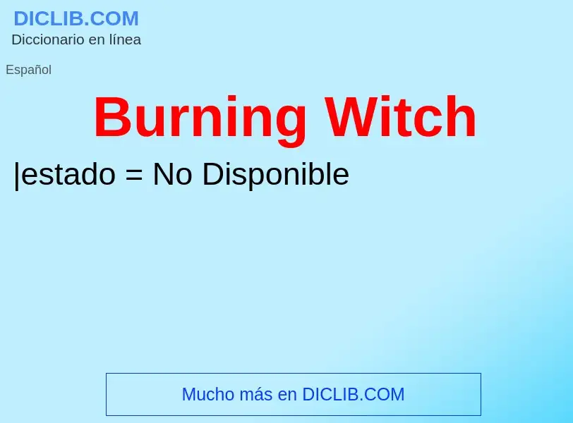 Wat is Burning Witch - definition