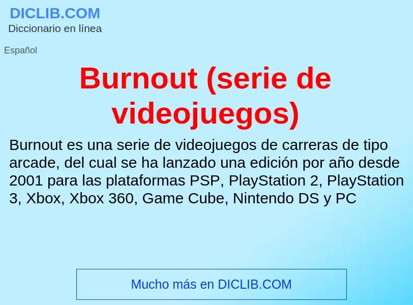 Wat is Burnout (serie de videojuegos) - definition