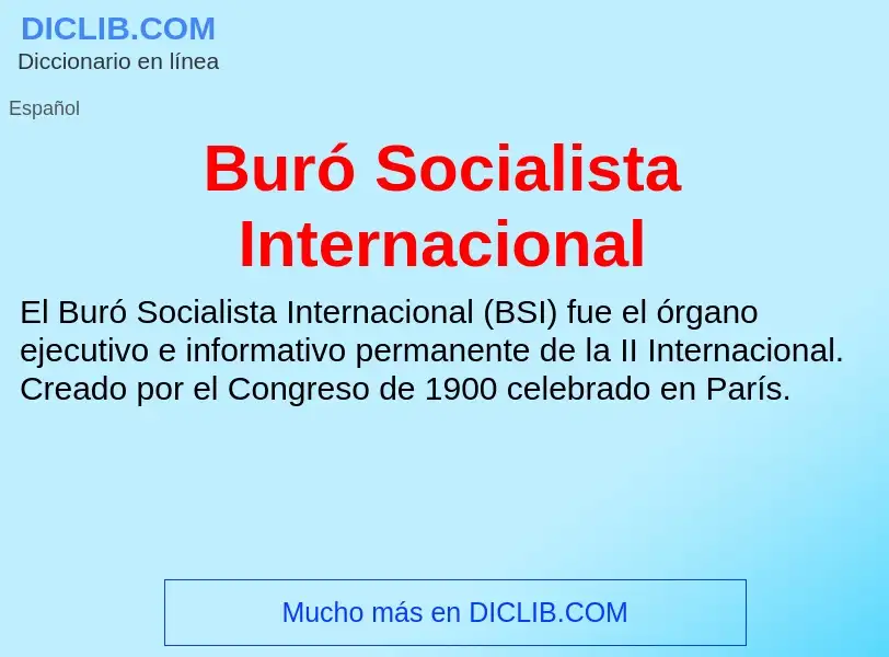 ¿Qué es Buró Socialista Internacional? - significado y definición