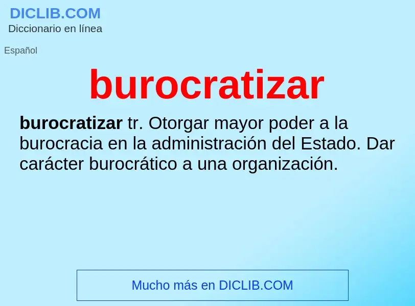 Wat is burocratizar - definition