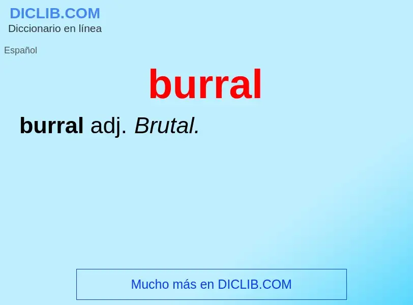 ¿Qué es burral? - significado y definición