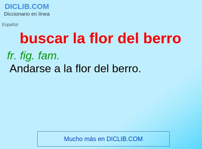 What is buscar la flor del berro - meaning and definition