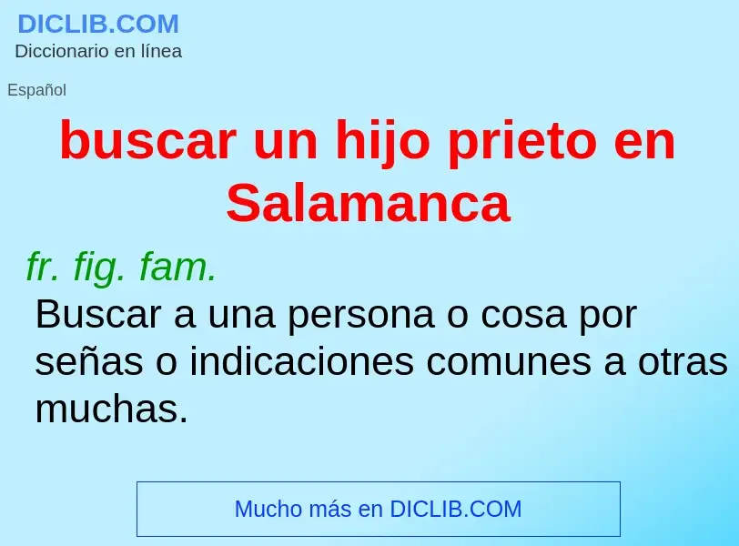 What is buscar un hijo prieto en Salamanca - definition