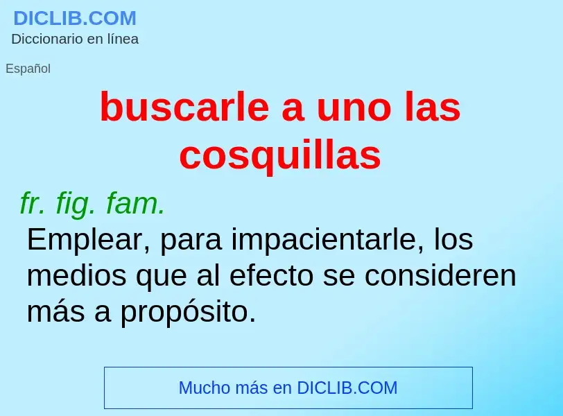 Wat is buscarle a uno las cosquillas - definition