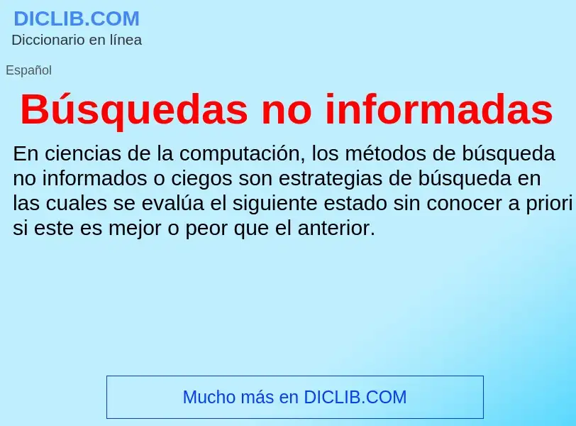 Wat is Búsquedas no informadas - definition