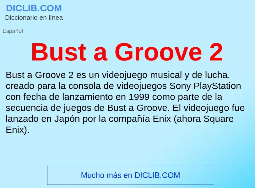 What is Bust a Groove 2 - meaning and definition