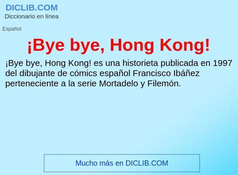 Τι είναι ¡Bye bye, Hong Kong! - ορισμός