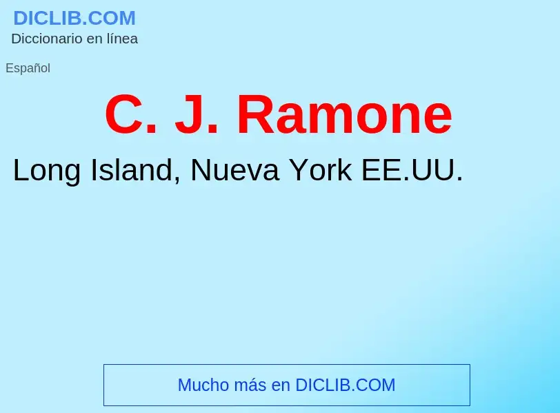 ¿Qué es C. J. Ramone? - significado y definición