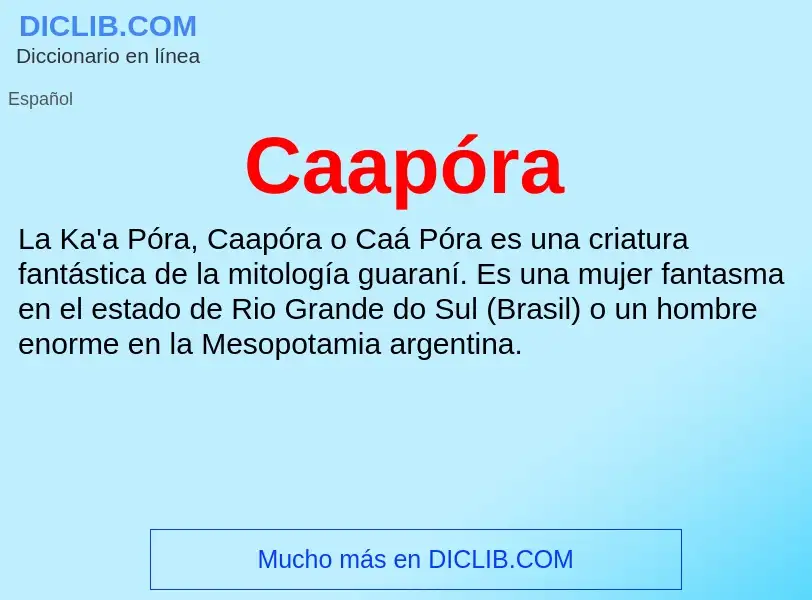 ¿Qué es Caapóra? - significado y definición