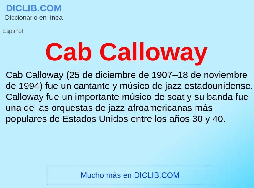 ¿Qué es Cab Calloway? - significado y definición