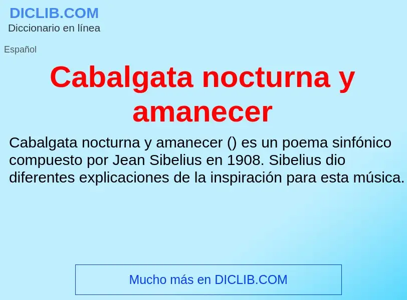 ¿Qué es Cabalgata nocturna y amanecer? - significado y definición