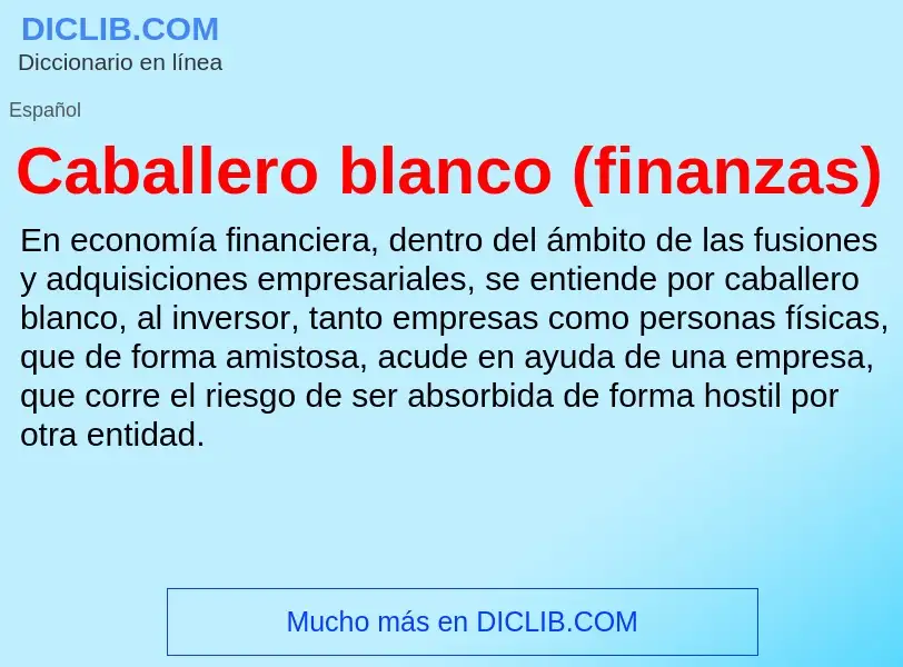 ¿Qué es Caballero blanco (finanzas)? - significado y definición