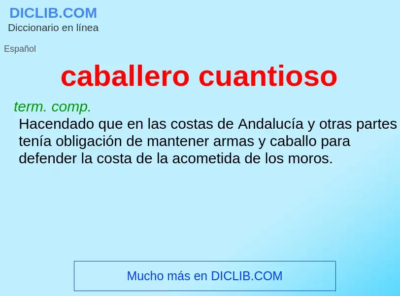 O que é caballero cuantioso - definição, significado, conceito