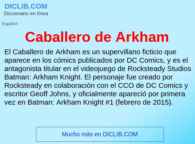 ¿Qué es Caballero de Arkham? - significado y definición