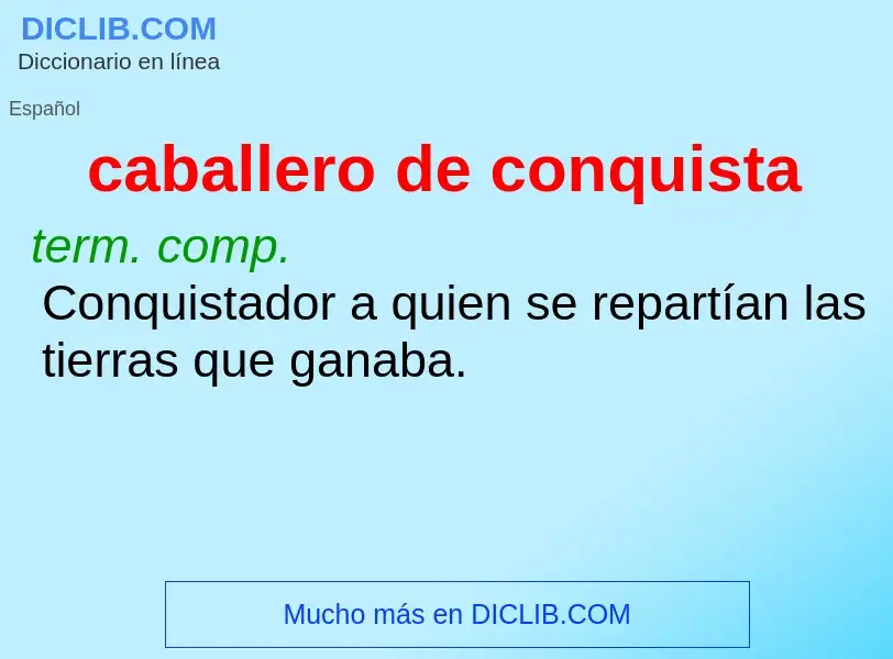 What is caballero de conquista - meaning and definition