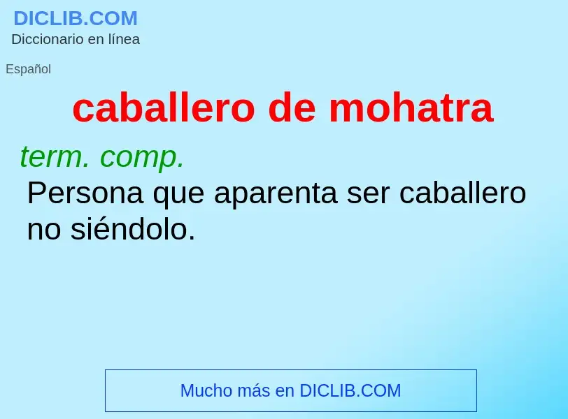 Was ist caballero de mohatra - Definition