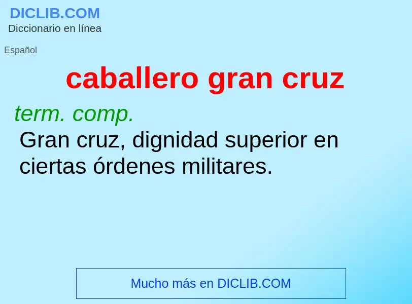 What is caballero gran cruz - definition