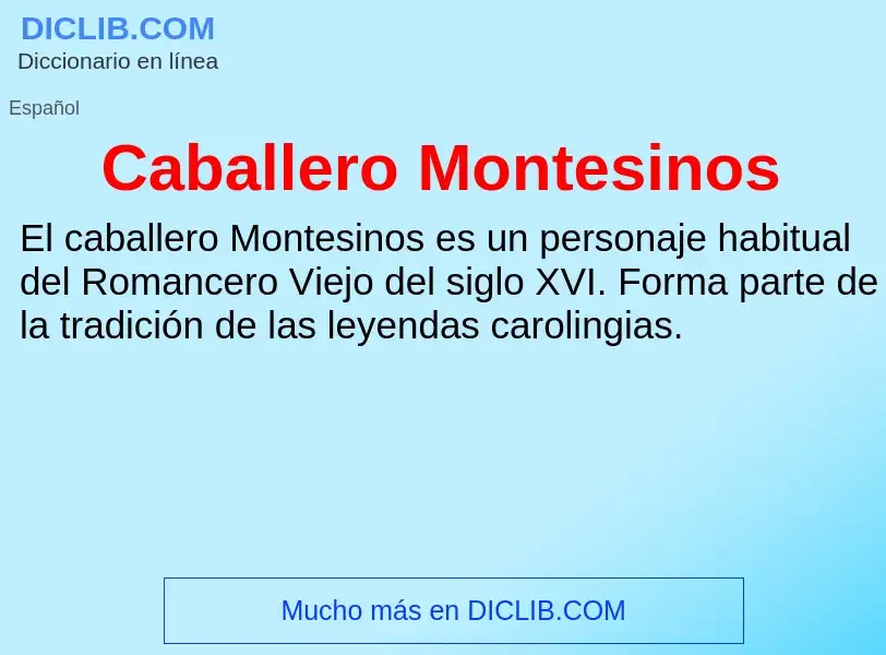 ¿Qué es Caballero Montesinos? - significado y definición