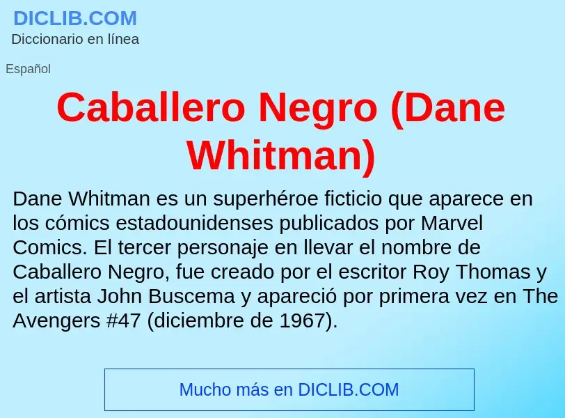 ¿Qué es Caballero Negro (Dane Whitman)? - significado y definición