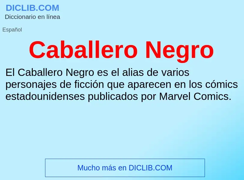 ¿Qué es Caballero Negro? - significado y definición