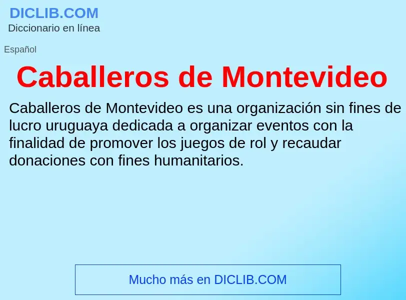 ¿Qué es Caballeros de Montevideo? - significado y definición