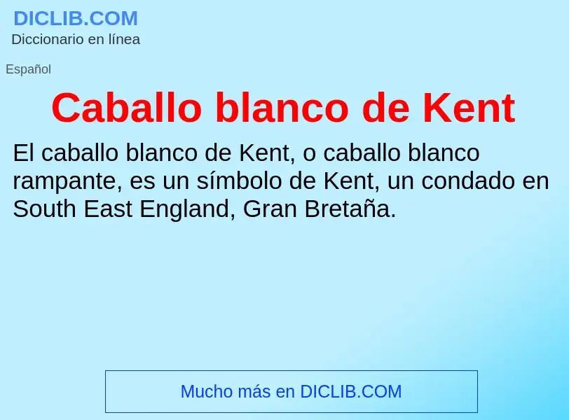 ¿Qué es Caballo blanco de Kent? - significado y definición