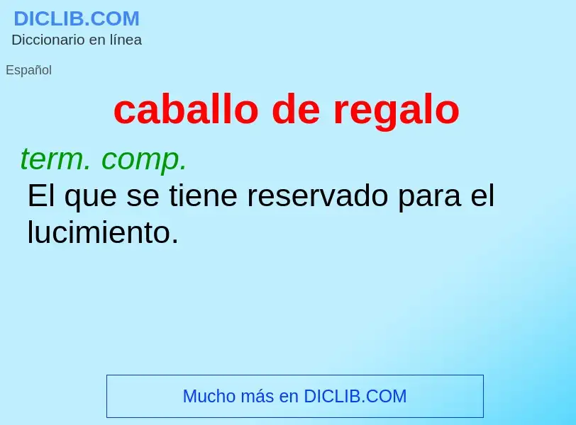 Wat is caballo de regalo - definition