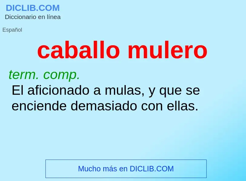 What is caballo mulero - definition