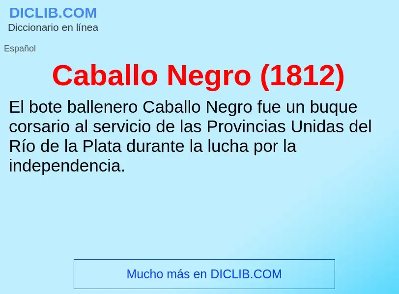 ¿Qué es Caballo Negro (1812)? - significado y definición