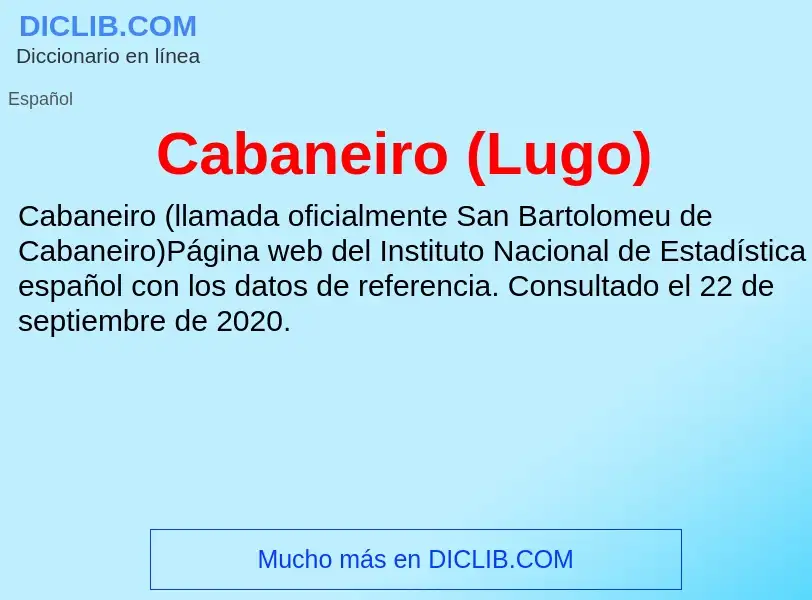 ¿Qué es Cabaneiro (Lugo)? - significado y definición