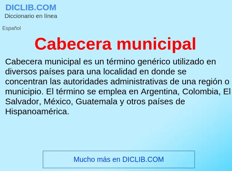 O que é Cabecera municipal - definição, significado, conceito