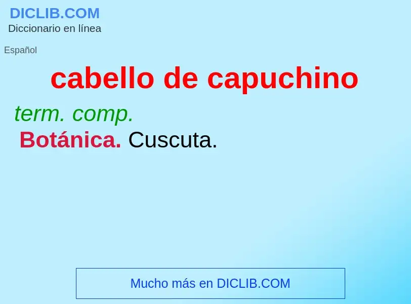 Wat is cabello de capuchino - definition