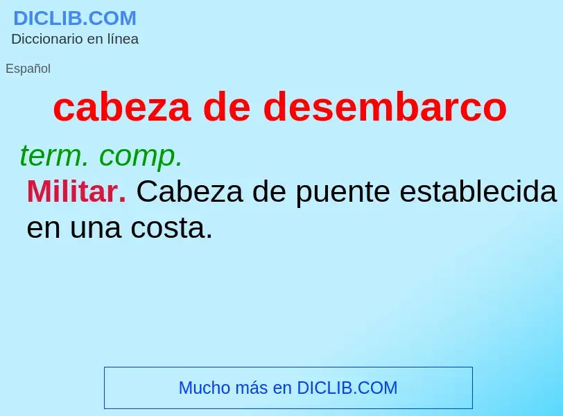 ¿Qué es cabeza de desembarco? - significado y definición