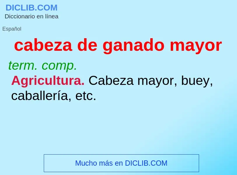 ¿Qué es cabeza de ganado mayor? - significado y definición