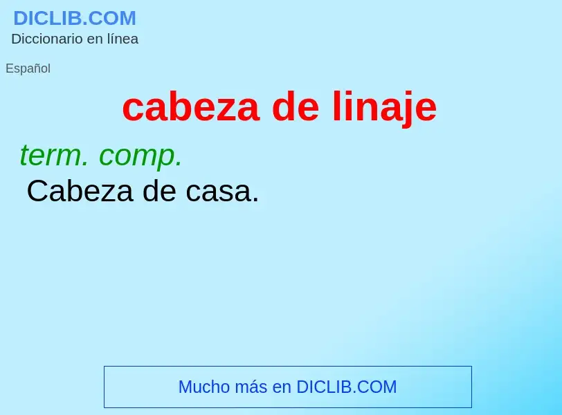 Che cos'è cabeza de linaje - definizione