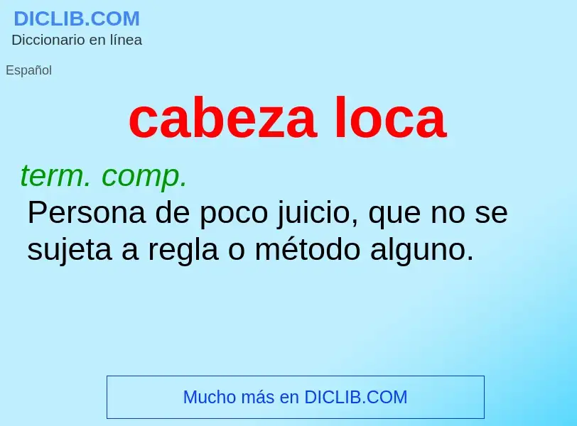 ¿Qué es cabeza loca? - significado y definición