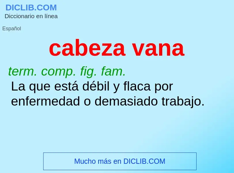 What is cabeza vana - meaning and definition