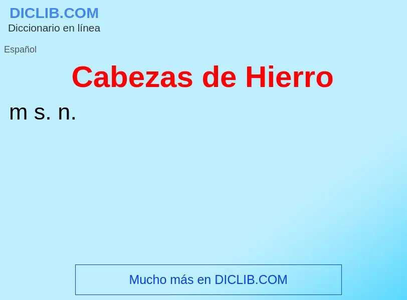 What is Cabezas de Hierro - definition