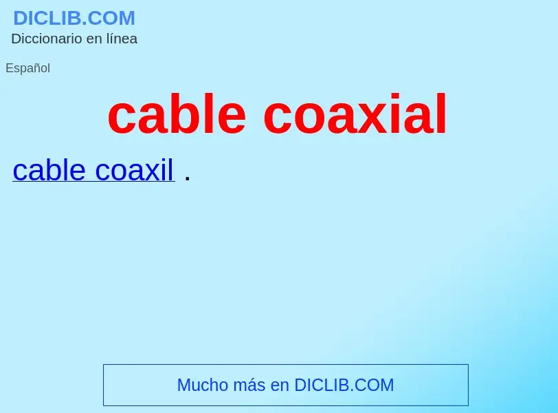 O que é cable coaxial - definição, significado, conceito