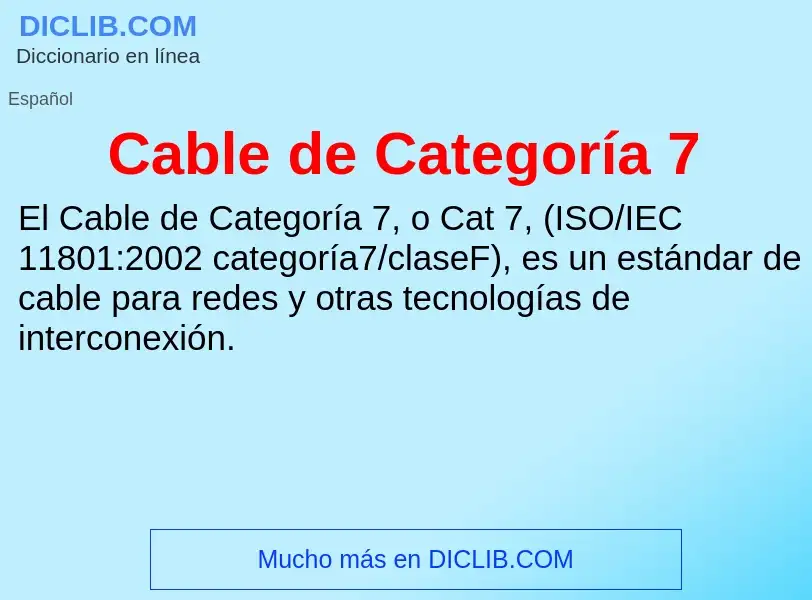 Wat is Cable de Categoría 7 - definition