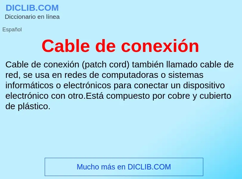 Wat is Cable de conexión - definition