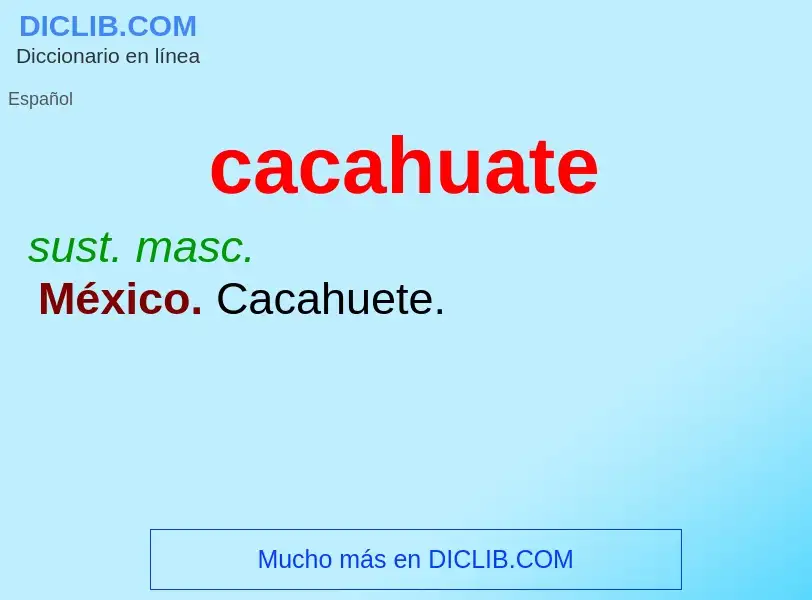 ¿Qué es cacahuate? - significado y definición