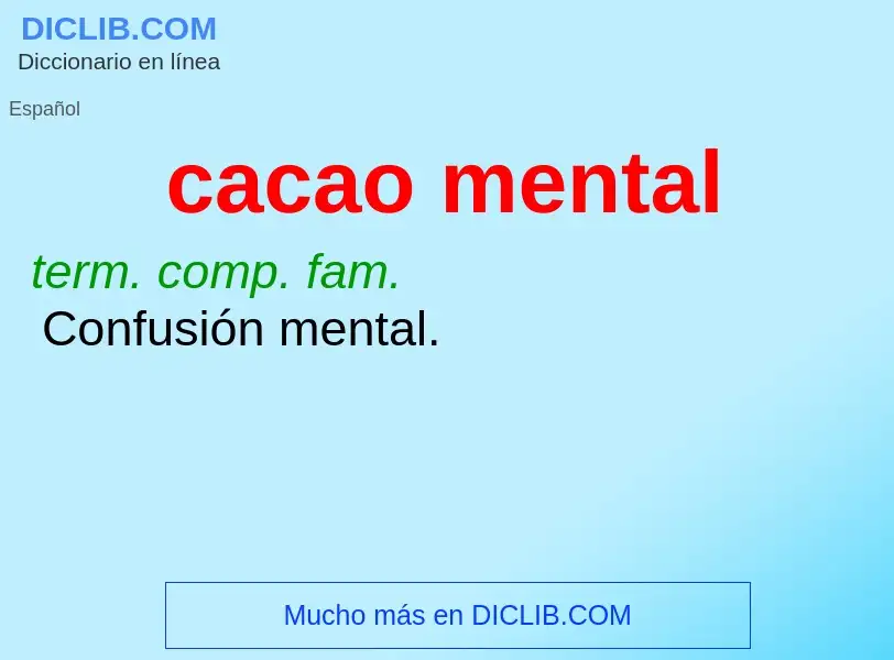 ¿Qué es cacao mental? - significado y definición