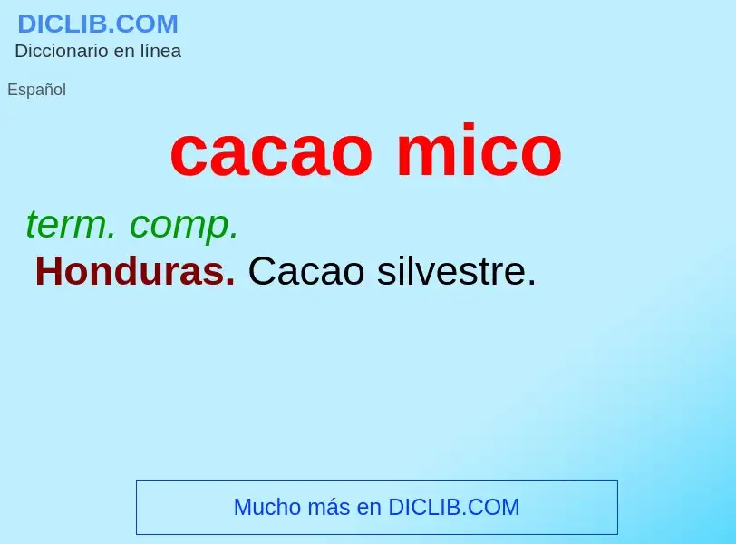 ¿Qué es cacao mico? - significado y definición