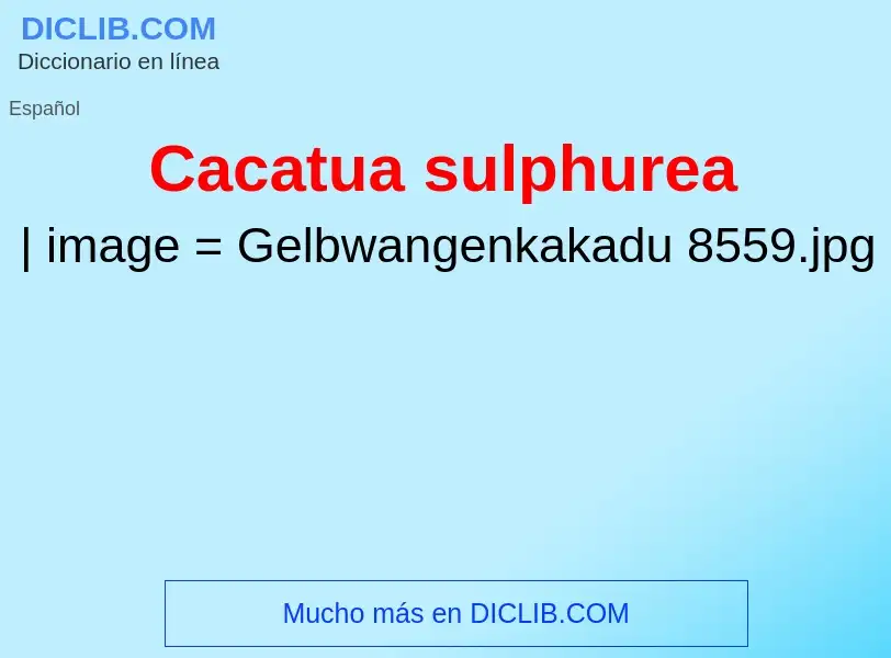 Что такое Cacatua sulphurea - определение