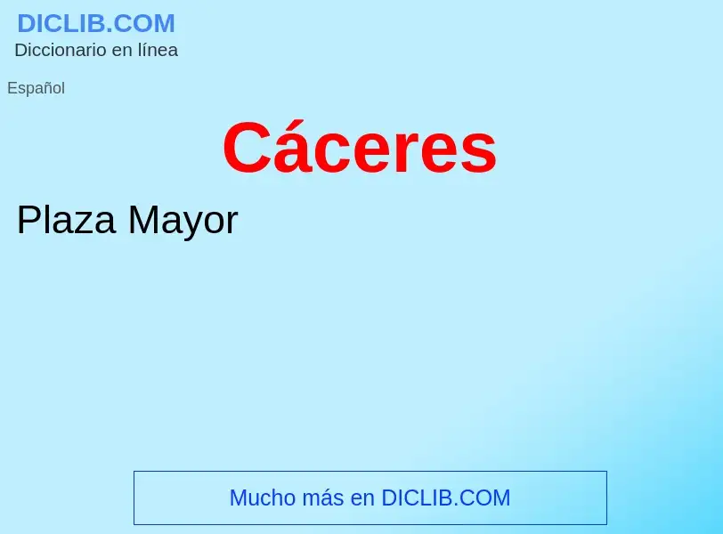 ¿Qué es Cáceres? - significado y definición