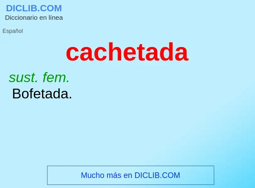 Was ist cachetada - Definition