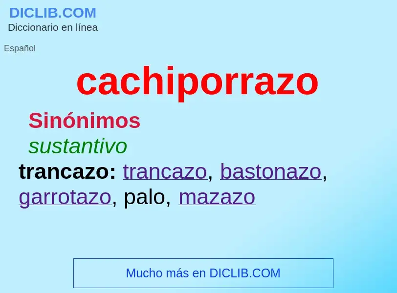 Wat is cachiporrazo - definition